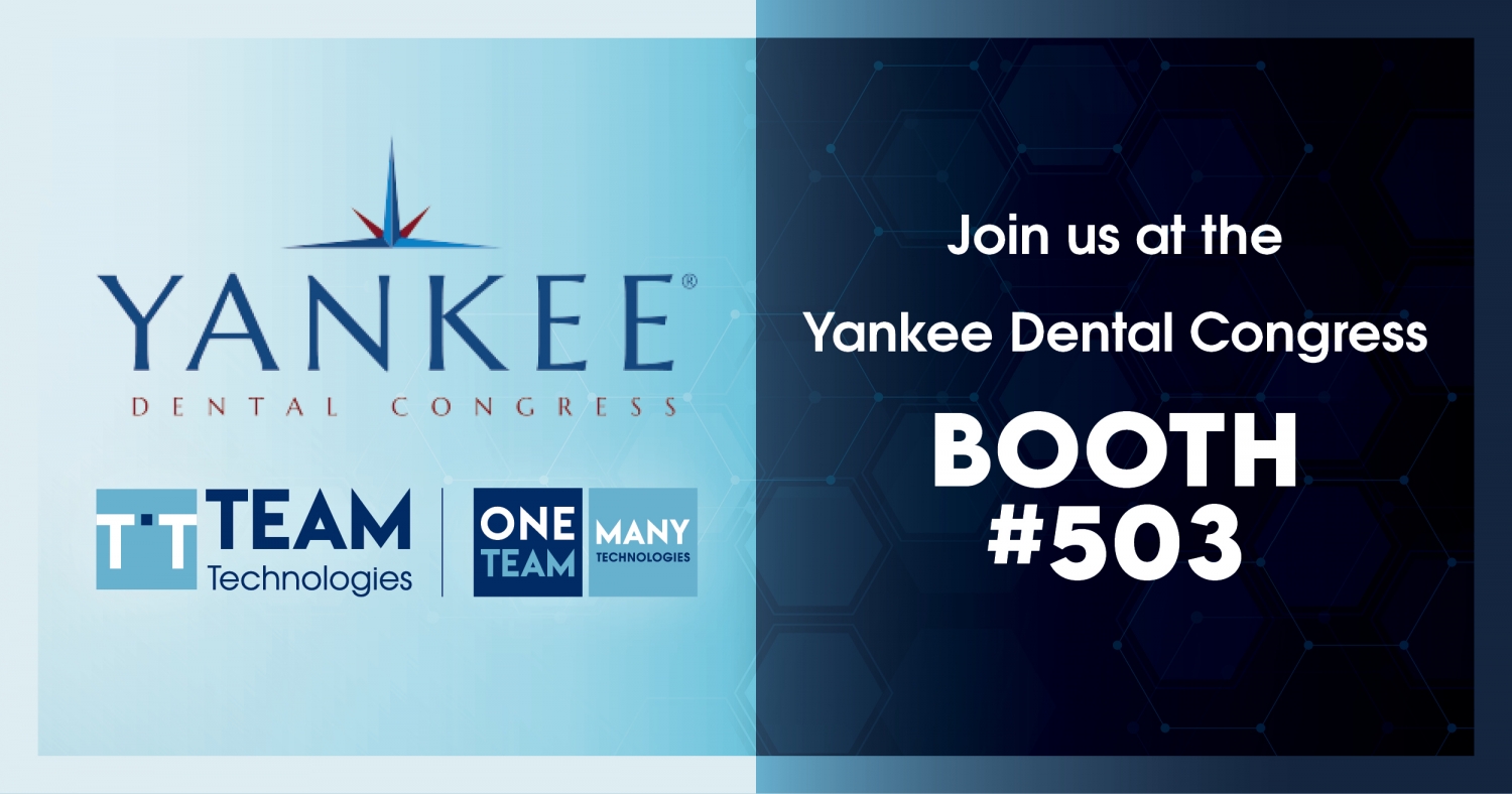 TEAM Technologies to Exhibit at Yankee Dental 2023 TEAM Technologies